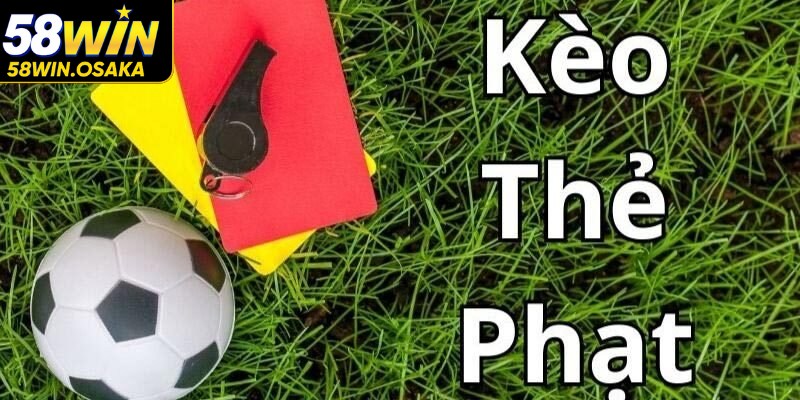 Kèo thẻ phạt là hình thức cá cược dựa trên số lượng thẻ phạt trọng tài rút ra
