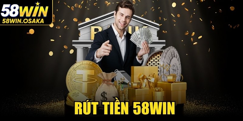 Rút Tiền 58WIN